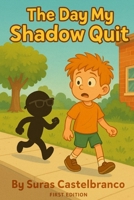 “The Day My Shadow Quit” B0F89X4VMM Book Cover