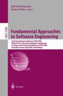 Fundamental Approaches to Software Engineering: 5th International Conference, FASE 2002, Held as Part of the Joint European Conferences on Theory and Practice ... (Lecture Notes in Computer Science) 3540433538 Book Cover