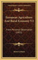 European Agriculture And Rural Economy V2: From Personal Observation 0548646899 Book Cover