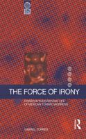 The Force of Irony: Power in the Everyday Life of Mexican Tomato Workers (Global Issues) 1859739369 Book Cover