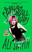 The Ballad of Speedball Baby: A Memoir B0CCW946QW Book Cover
