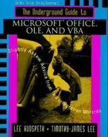 The Underground Guide to Microsoft Office, Ole, and Vba: Slightly Askew Advice from Two Integration Wizards (Underground Guide Series) 0201410354 Book Cover