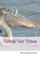 Uphold Your Virtues 1677885246 Book Cover