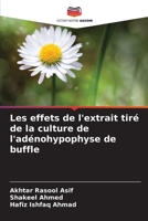 Les effets de l'extrait tiré de la culture de l'adénohypophyse de buffle 6206296571 Book Cover