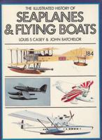 THE ILLUSTRATED HISTORY OF SEAPLANES AND FLYING BOATS 0600382591 Book Cover