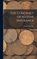 The Contract of Marine Insurance 1240153155 Book Cover