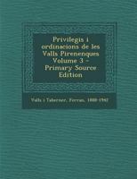 Privilegis i ordinacions de les Valls Pirenenques Volume 3 1247679357 Book Cover