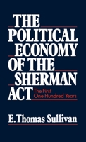 Political Economy of the Sherman ACT 0195066421 Book Cover
