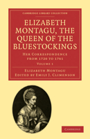 Elizabeth Montagu, the Queen of the Bluestockings: Her Correspondence from 1720 to 1761, Volume 1 1018050892 Book Cover