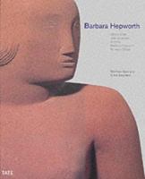 Barbara Hepworth: Works in the Tate Collection and the Barbara Hepworth Museum St Ives: Works in the Tate Gallery Collection and the Barbara Hepworth Museum St Ives 1854373471 Book Cover