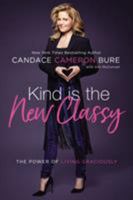 Kind Is the New Classy: The Power of Living Graciously 0310351642 Book Cover