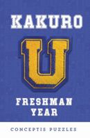 Kakuro U: Freshman Year 1454929723 Book Cover