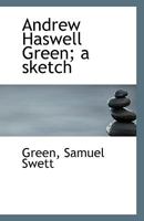 Andrew Haswell Green; a sketch 1360280227 Book Cover
