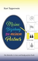 Meine Beziehung zu meinem Partner: Die Minireihe: 4 x kurz und bündig auf den Punkt (German Edition) 3758310113 Book Cover