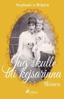 Jag skulle bli kejsarinna: minnen null Book Cover