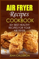 Air Fryer Recipes Cookbook: 50+ Best Healthy Recipes for Your Air Fryer 375436085X Book Cover