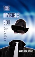 The Invisible You: There's More to You Than Meets the Eye! 1886268274 Book Cover