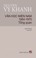 Văn Học Miền Nam 1954-1975 - Tập 1 (Tổng Quan) 1927781973 Book Cover