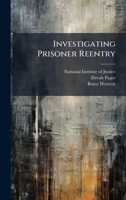 Investigating Prisoner Reentry 1025083245 Book Cover