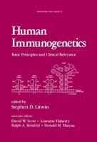 Human Immunogenetics: Basic Principles and Clinical Relevance 0824778995 Book Cover