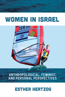 Women in Israel: Anthropological, Feminist, and Personal Perspectives 1805399578 Book Cover