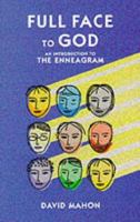 Full Face to God: An Introduction to the Enneagram 0232522898 Book Cover