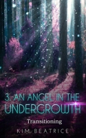 An Angel in the Undergrowth: Transitioning 171866530X Book Cover