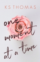 One Moment at a Time B08YS62Z6X Book Cover