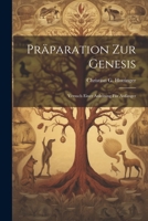 Präparation Zur Genesis: Versuch Einer Anleitung Für Anfänger 1021718394 Book Cover