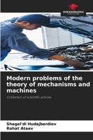 Modern problems of the theory of mechanisms and machines 6209668607 Book Cover