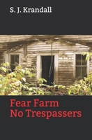 Fear Farm: No Trespassers 0578693232 Book Cover