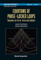 Equations of Phase-Locked Loops: Dynamics on Circle, Torus and Cylinder 9812770909 Book Cover