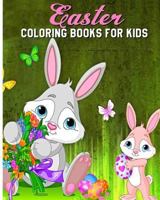 Easter Coloring Books For Kids: A Fun Coloring Book Filled With Easter Bunnies, Easter Eggs, Baskets, Chicks, Lambs And More. 1543214266 Book Cover