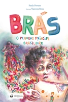 Brás: O Pequeno Príncipe Brasileiro 8563382500 Book Cover