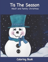 Tis The Season: Adult and Family Christmas Coloring Book B0BP9DFCT2 Book Cover