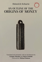 An Outline of the Origins of Money (Classics in Ethnographic Theory) 1914363078 Book Cover