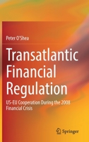 Transatlantic Financial Regulation: US-EU Cooperation During the 2008 Financial Crisis 3030748545 Book Cover