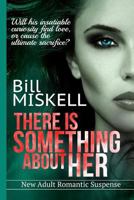 There Is Something About Her (Project Cheryl #1) 1530066360 Book Cover