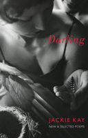 Darling: New and Selected Poems 1852247770 Book Cover