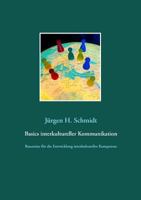Basics interkultureller Kommunikation: Bausteine für die Entwicklung interkultureller Kompetenz 3844819924 Book Cover