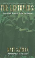The Leftovers: Basketball, Betrayal, Baylor and Beyond 1626970181 Book Cover