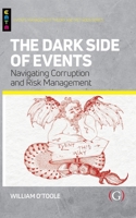 The Dark Side of Events: Navigating Corruption and Risk Management 1915097991 Book Cover
