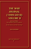 The War Journal (1999-2010) Volume II: The Seat of War: The Christian Church of America The War Stories and Their Meanings 0985117214 Book Cover