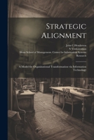 Strategic Alignment: A Model for Organizational Transformation via Information Technology 1021183830 Book Cover