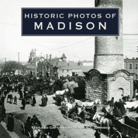 Historic Photos of Madison (Historic Photos.) 1683369491 Book Cover