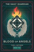 Blood of Angels (The Vault Guardian) B0GXYDQYVP Book Cover