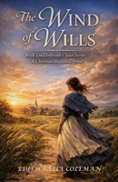The wind of wills: Book 1 in Elmbrook's Tales series - A Christian Historical Novel B0GVJ6L9T2 Book Cover