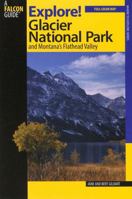 Explore! Glacier National Park and Montana's Flathead Valley 0762736445 Book Cover