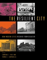 The Resilient City: How Modern Cities Recover from Disaster 0195175832 Book Cover
