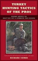 Turkey Hunting Tactics of the Pros: Expert Advice to Help You Get a Gobbler This Season 1592288952 Book Cover